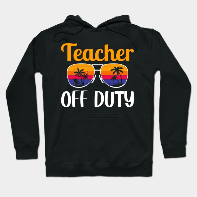 Teacher Off Duty Hoodie by busines_night